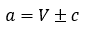 fluid velocity, V, plus the sonic velocity, c