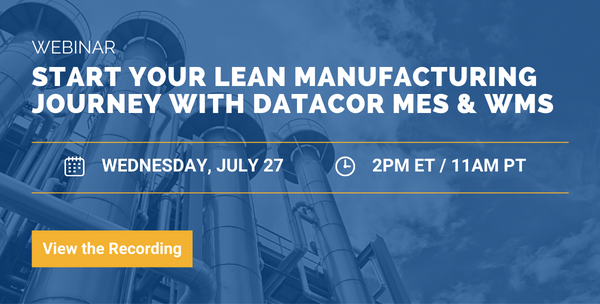 Start Your Lean Manufacturing Journey with Datacor MES & WMS
